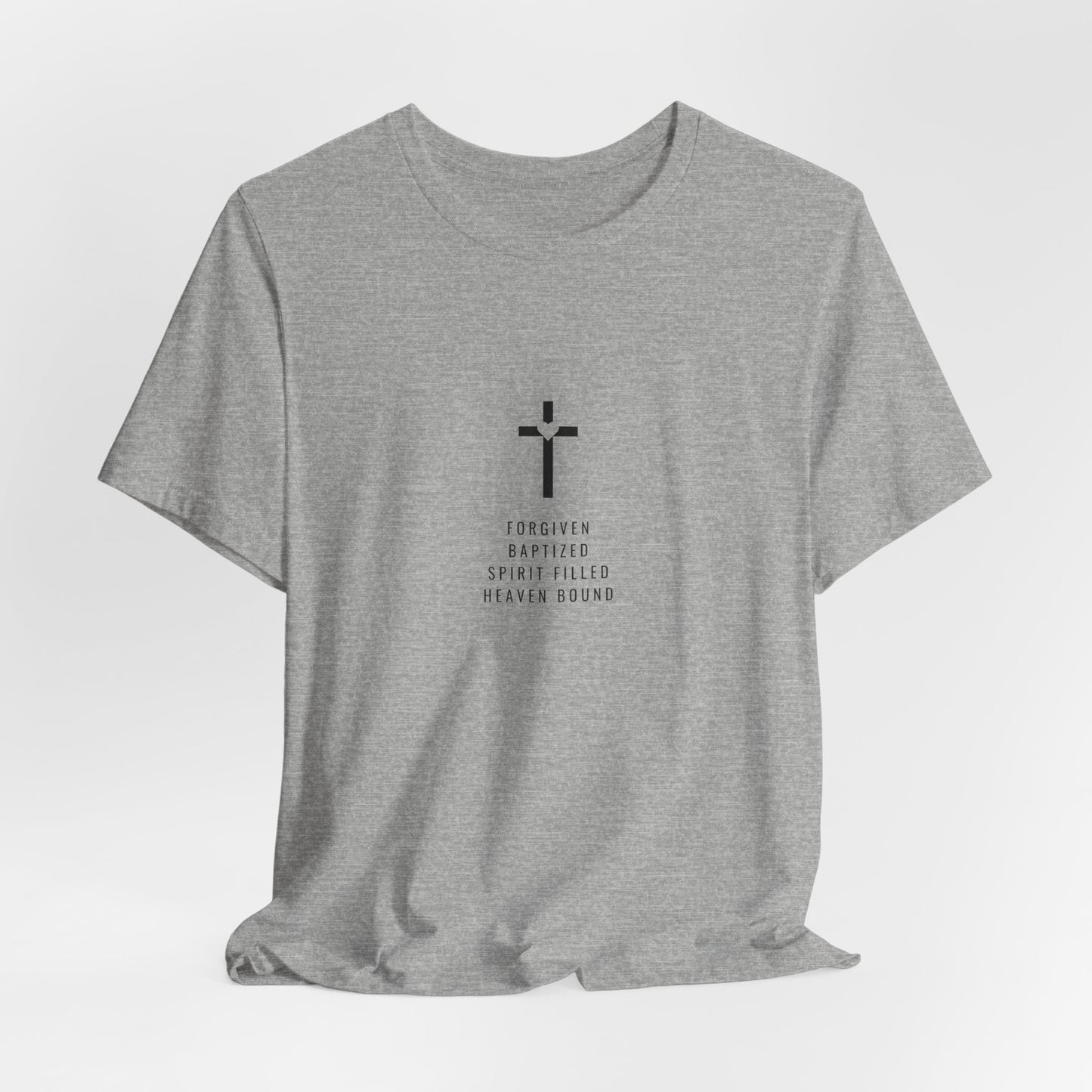 Forgiven Baptized Spirit Filled Heaven Bound – Christian T-Shirt