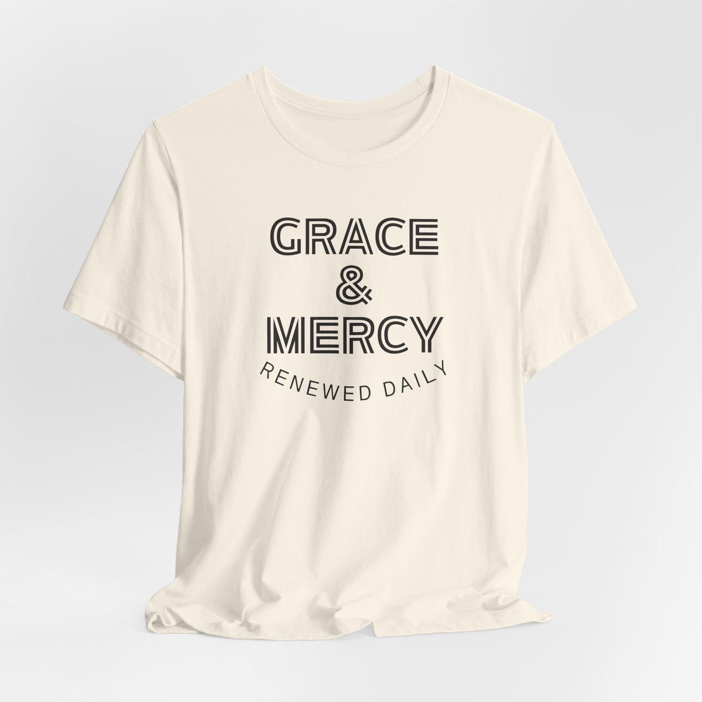 Grace & Mercy Renewed Daily Tee